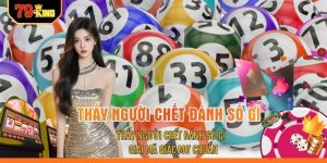 Thấy Người Chết Đánh Số Gì - Giải Mã Giấc Mơ Chuẩn